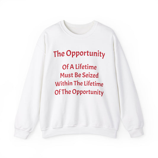 Unisex Heavy Blend™ Crewneck Sweatshirt-The Opportunity Of A Lifetime