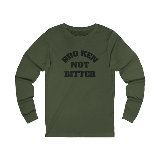 Long Sleeve Tee — "Broken Not Bitter" Casual Recovery Shirt