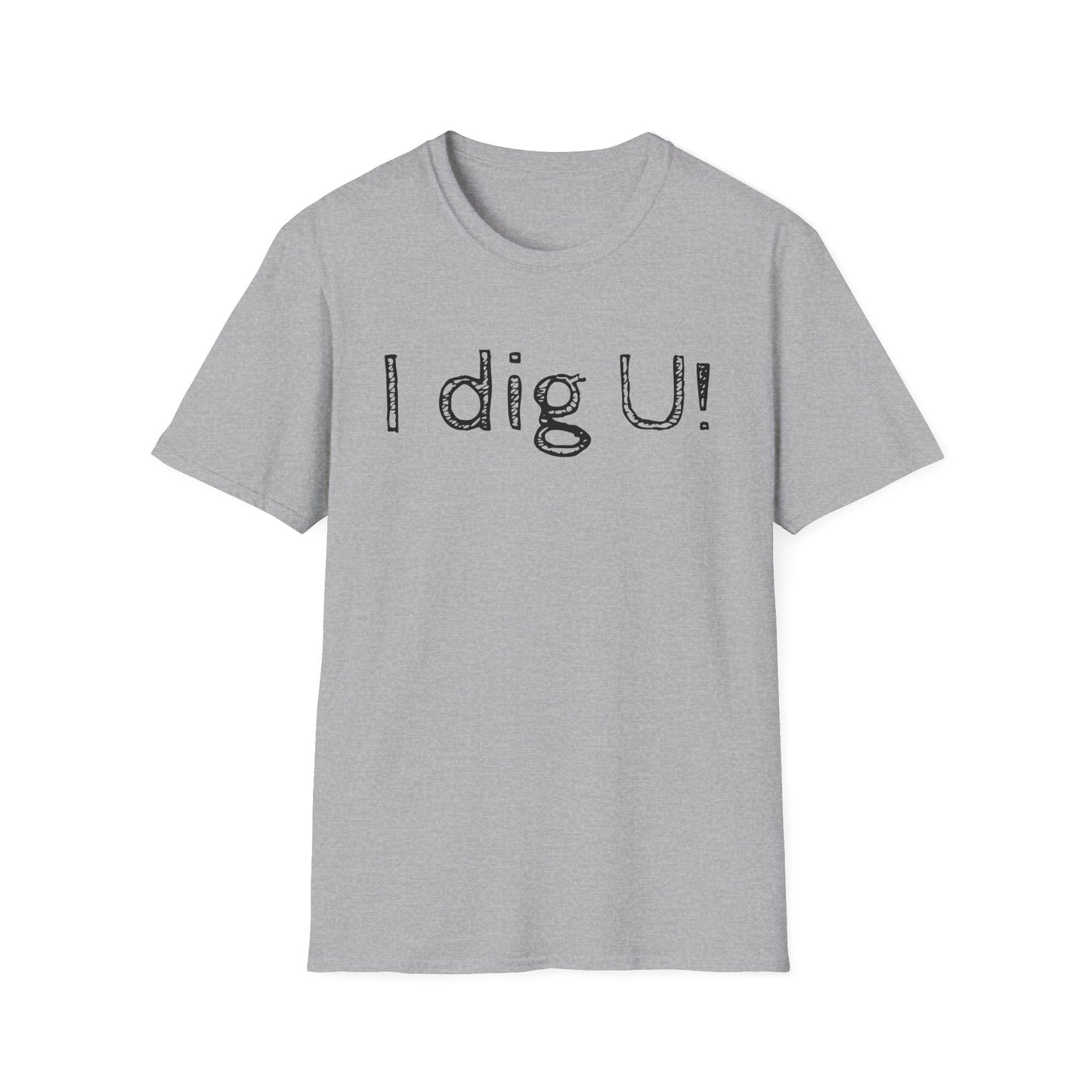 Unisex Softstyle- I dig U!