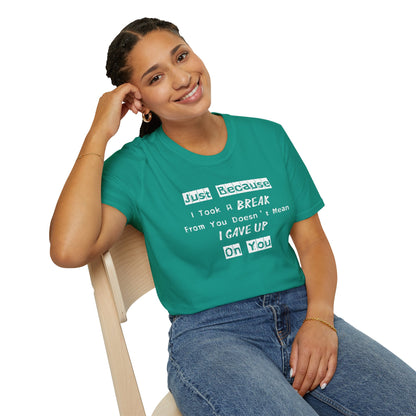 Unisex Softstyle T-Shirt-Took A Break