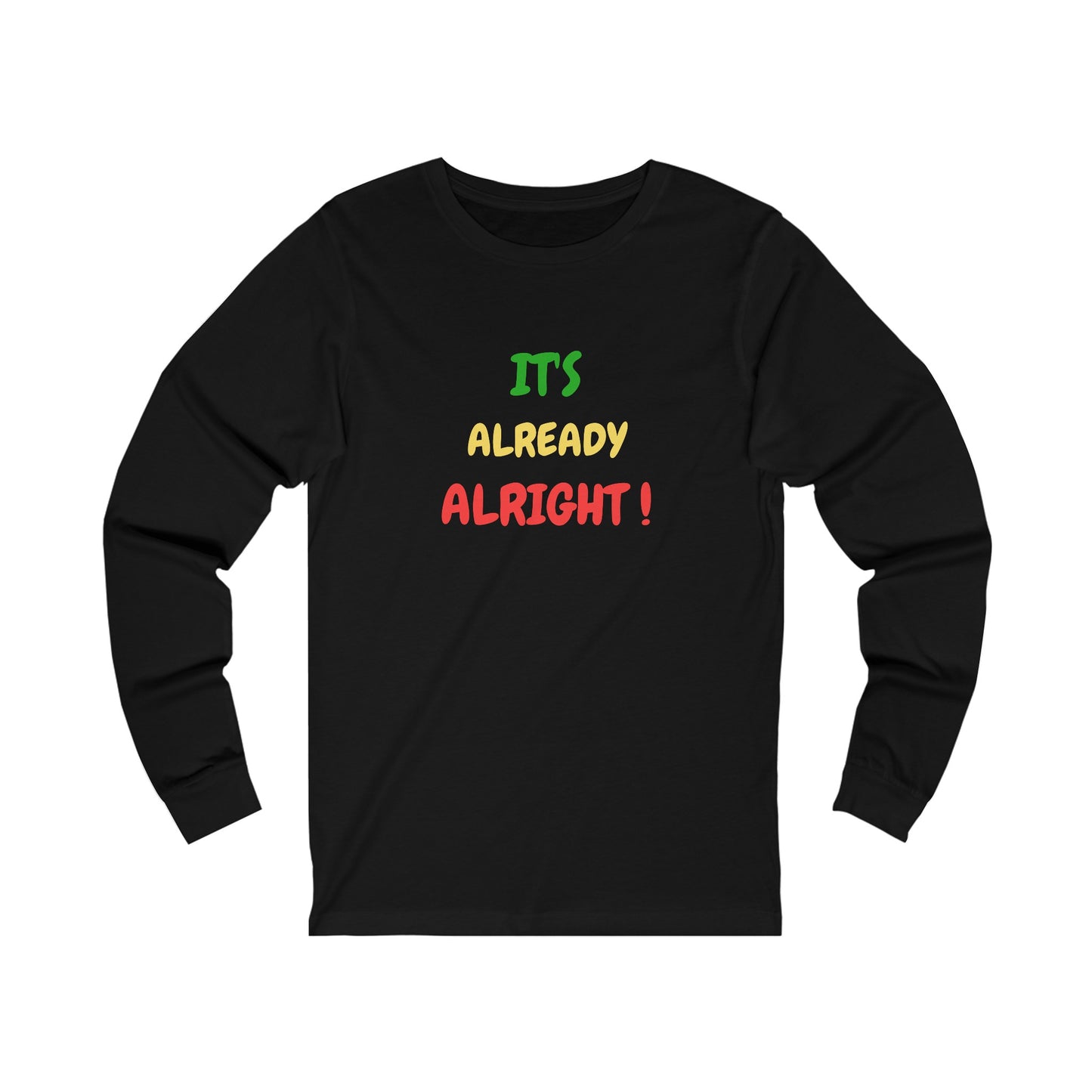 Unisex Jersey Long Sleeve-It's Already Alright