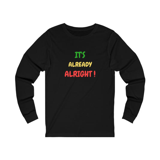 Unisex Jersey Long Sleeve-It's Already Alright