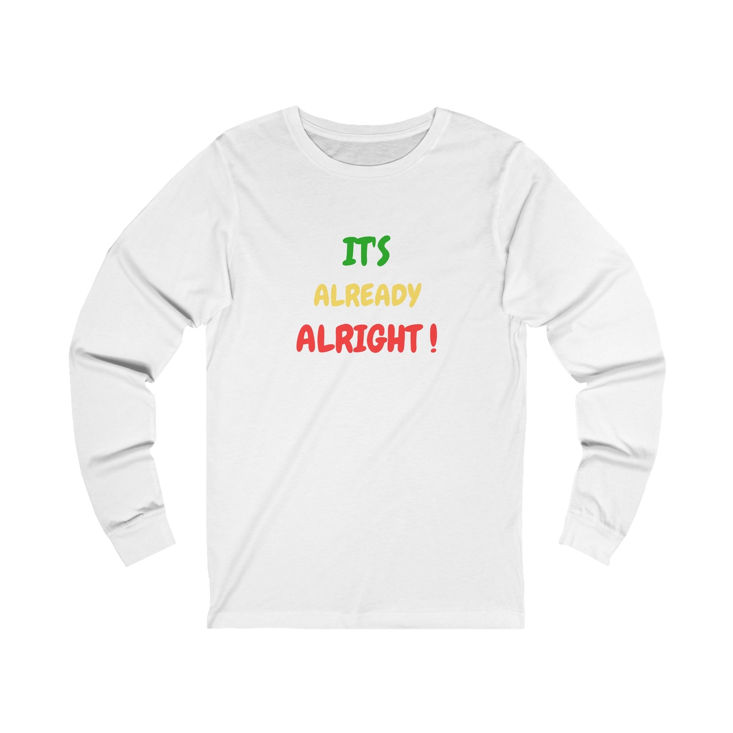 Unisex Jersey Long Sleeve-It's Already Alright