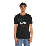Unisex Jersey Short Sleeve-Can't GOD do it?