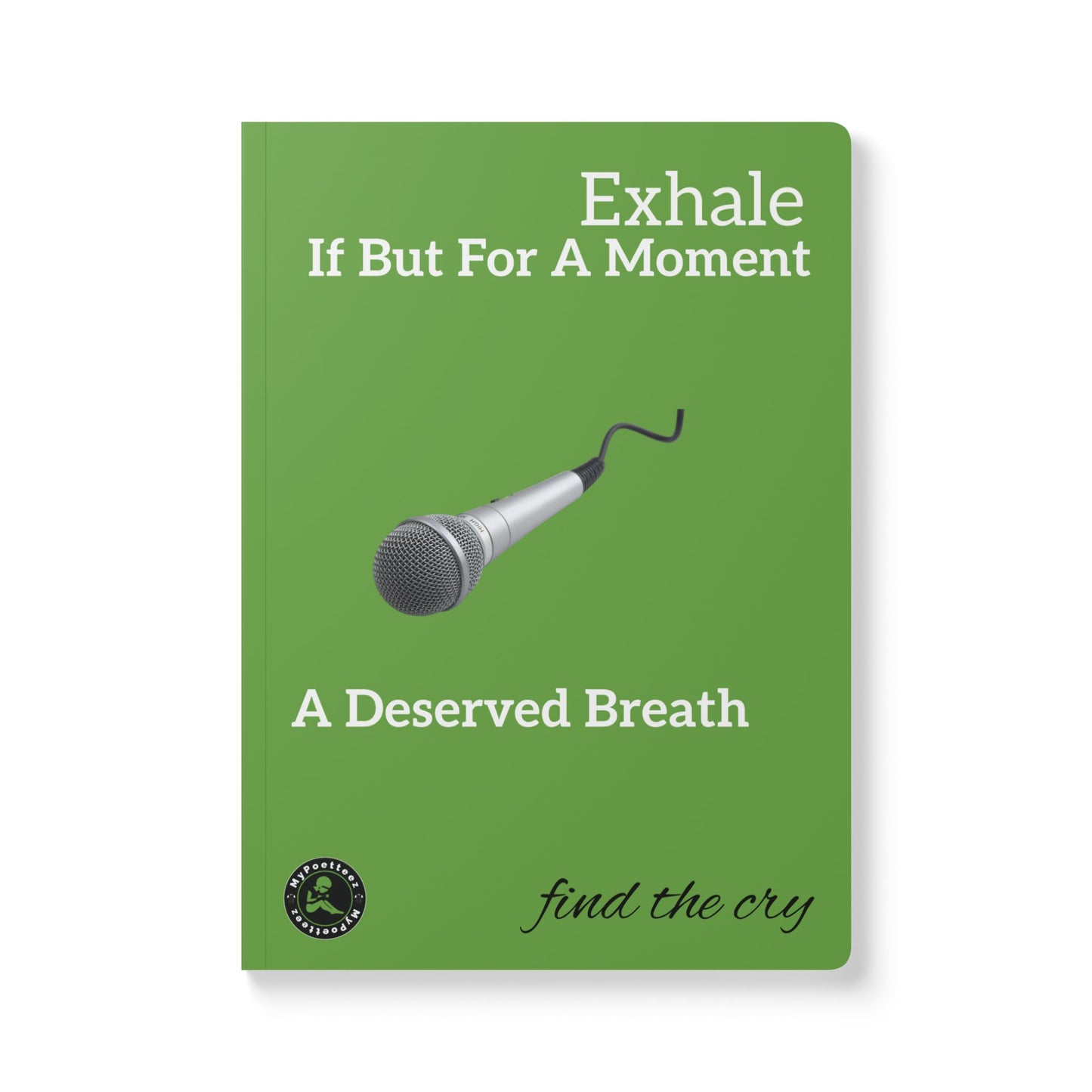 Inspirational Softcover Journal - "Exhale A Deserved Breath"