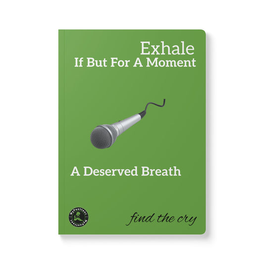 Inspirational Softcover Journal - "Exhale A Deserved Breath"