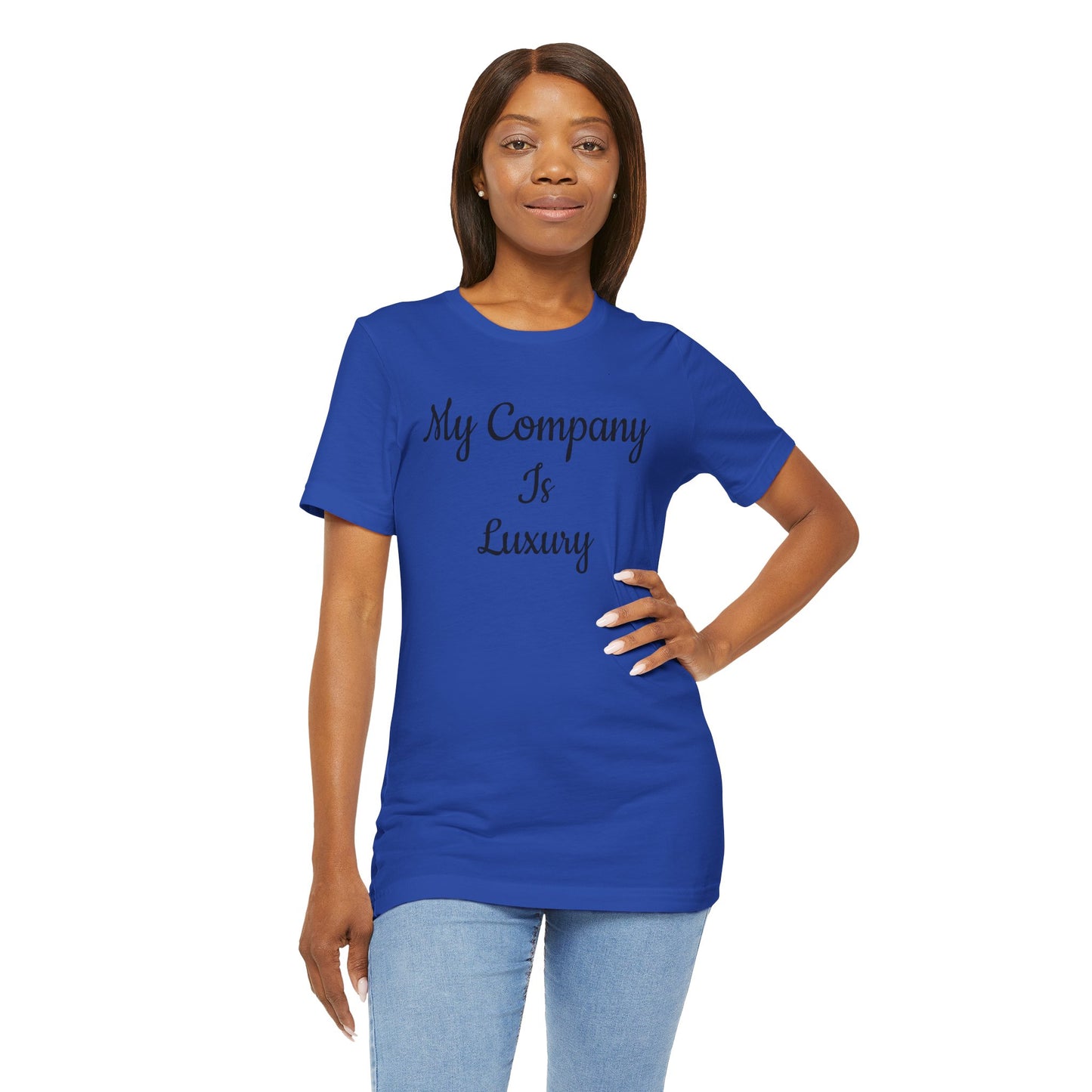 Unisex Jersey Short Sleeve-My Company Is Luxury