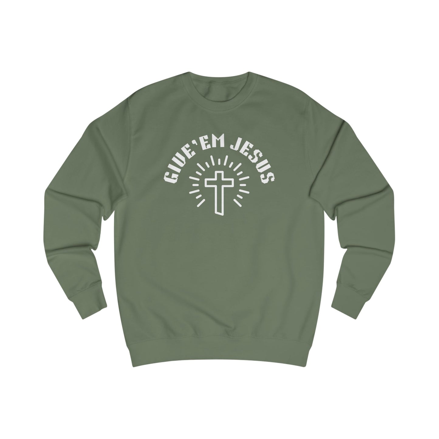 Unisex Sweatshirt-GIVE'EM JESUS