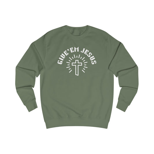 Unisex Sweatshirt-GIVE'EM JESUS