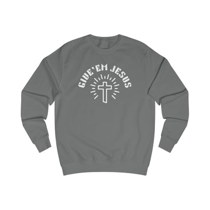 Unisex Sweatshirt-GIVE'EM JESUS