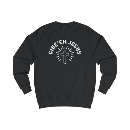 Unisex Sweatshirt-GIVE'EM JESUS