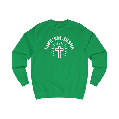 Unisex Sweatshirt-GIVE'EM JESUS