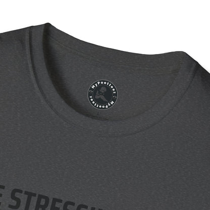Unisex Softstyle T-Shirt-DIE STRESSING OR DIE LAUGHING