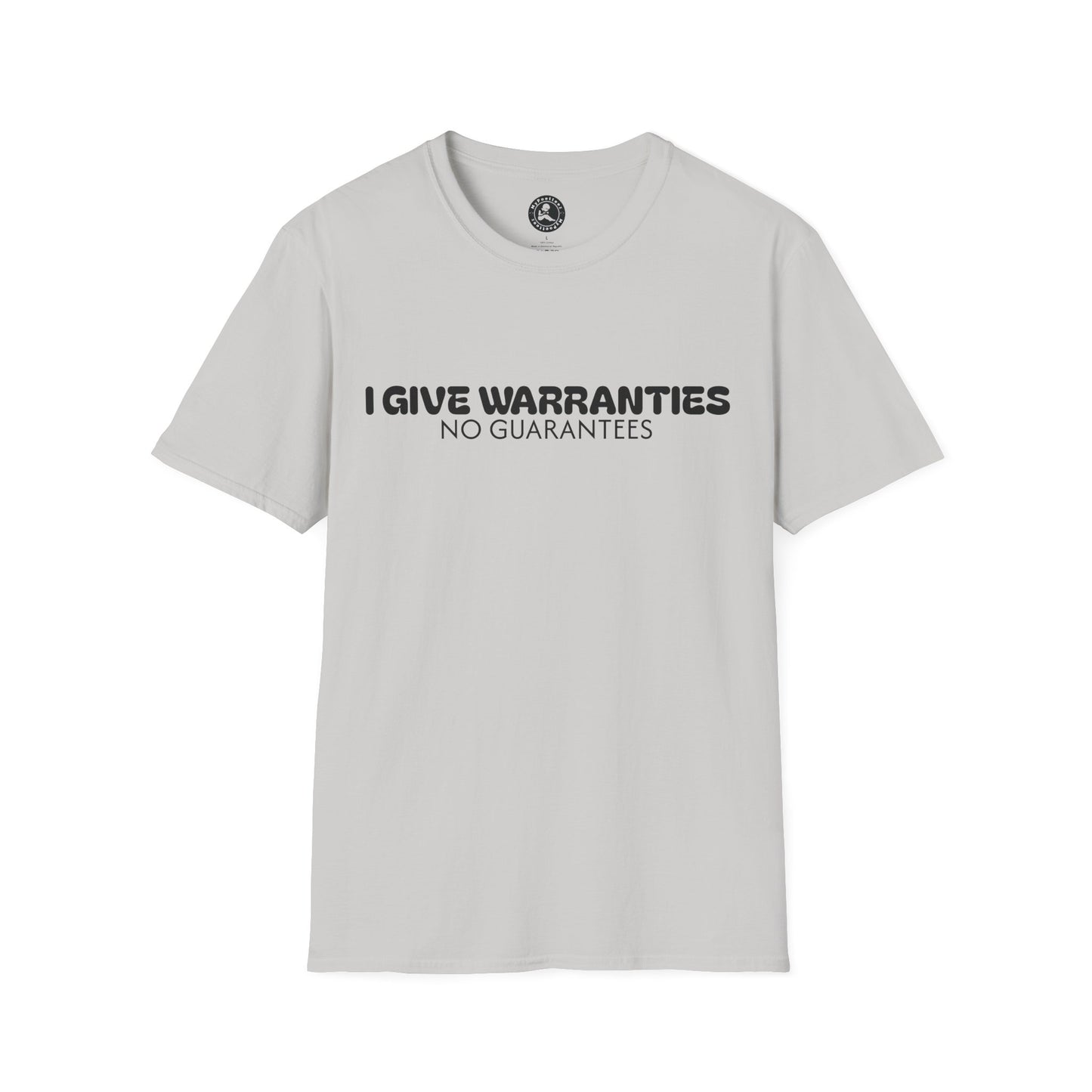 Unisex Softstyle T-Shirt-I GIVE WARRANTIES-NO GUARANTEES