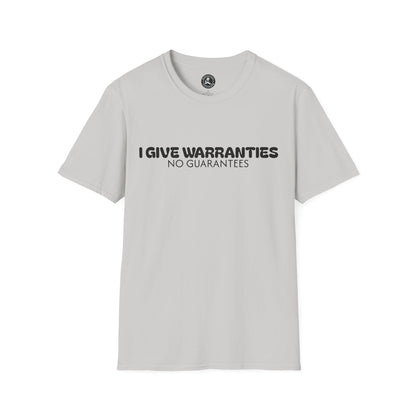 Unisex Softstyle T-Shirt-I GIVE WARRANTIES-NO GUARANTEES