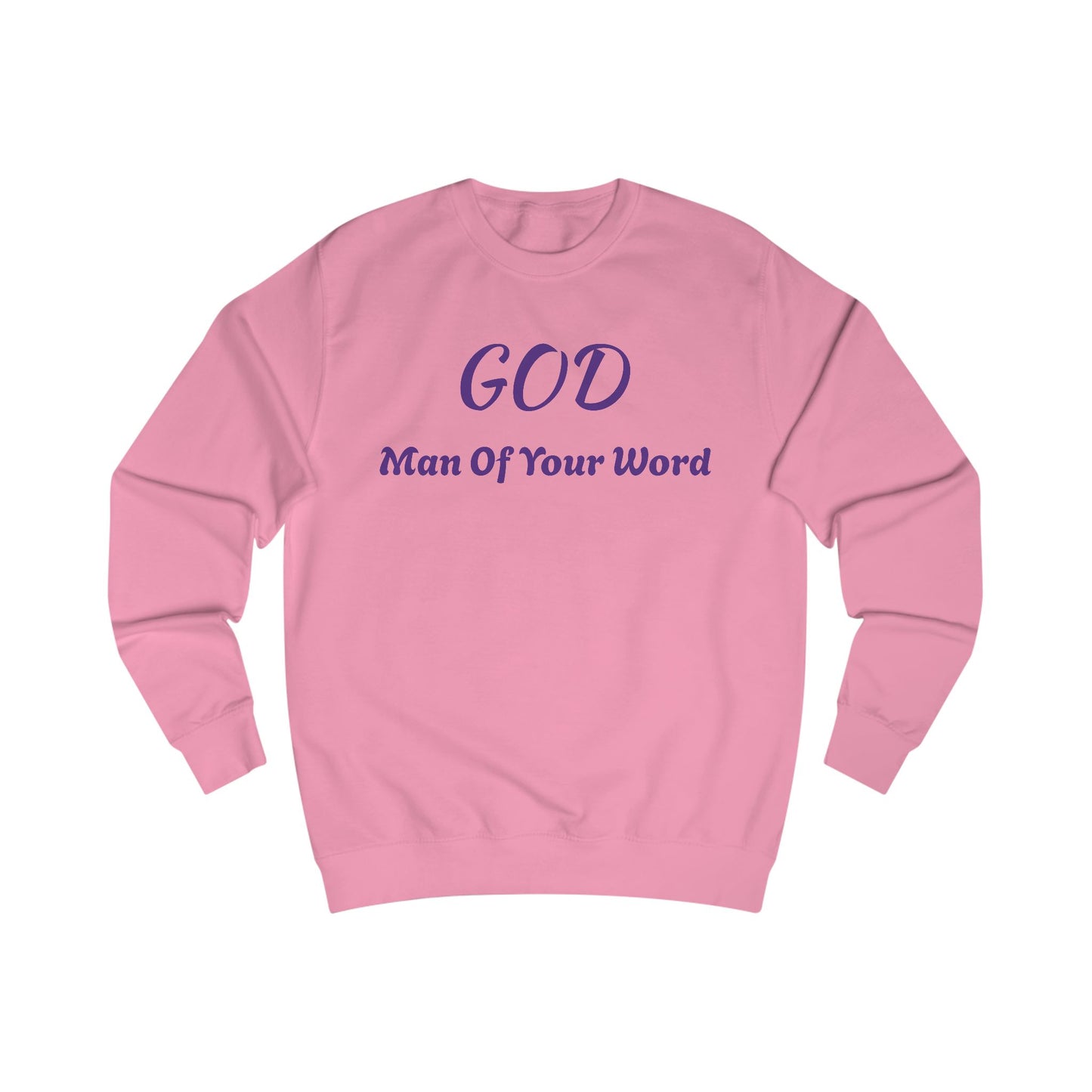 Unisex Sweatshirt-GOD! "MAN OF YOUR WORD"