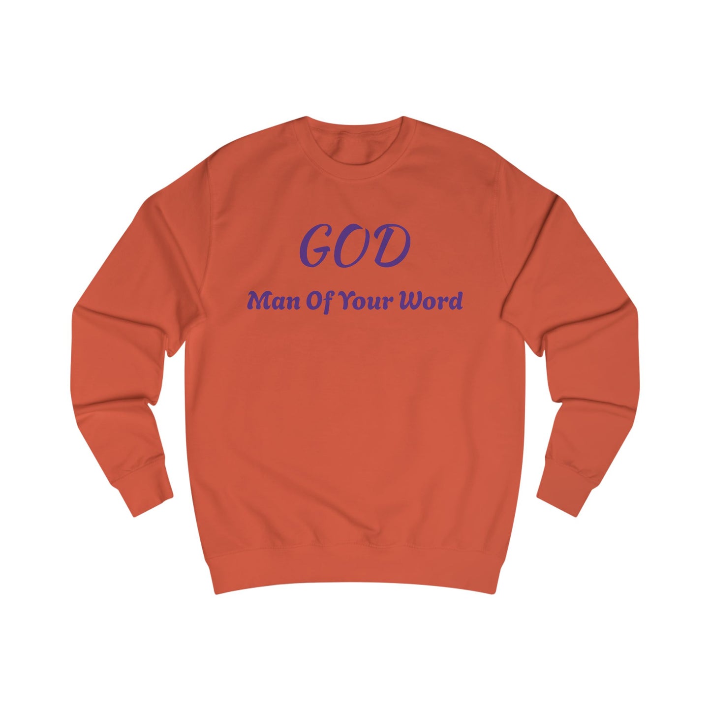 Unisex Sweatshirt-GOD! "MAN OF YOUR WORD"