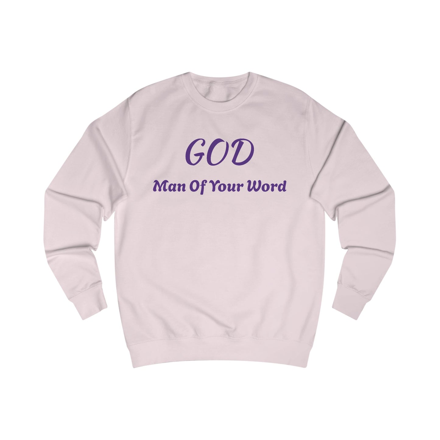 Unisex Sweatshirt-GOD! "MAN OF YOUR WORD"