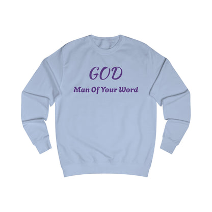 Unisex Sweatshirt-GOD! "MAN OF YOUR WORD"