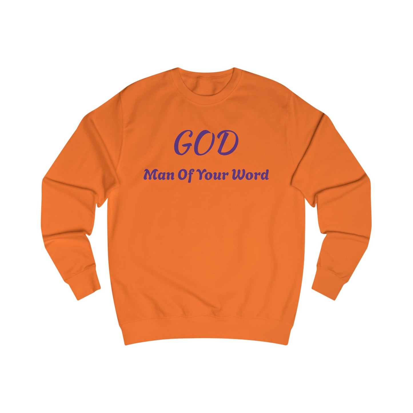 Unisex Sweatshirt-GOD! "MAN OF YOUR WORD"