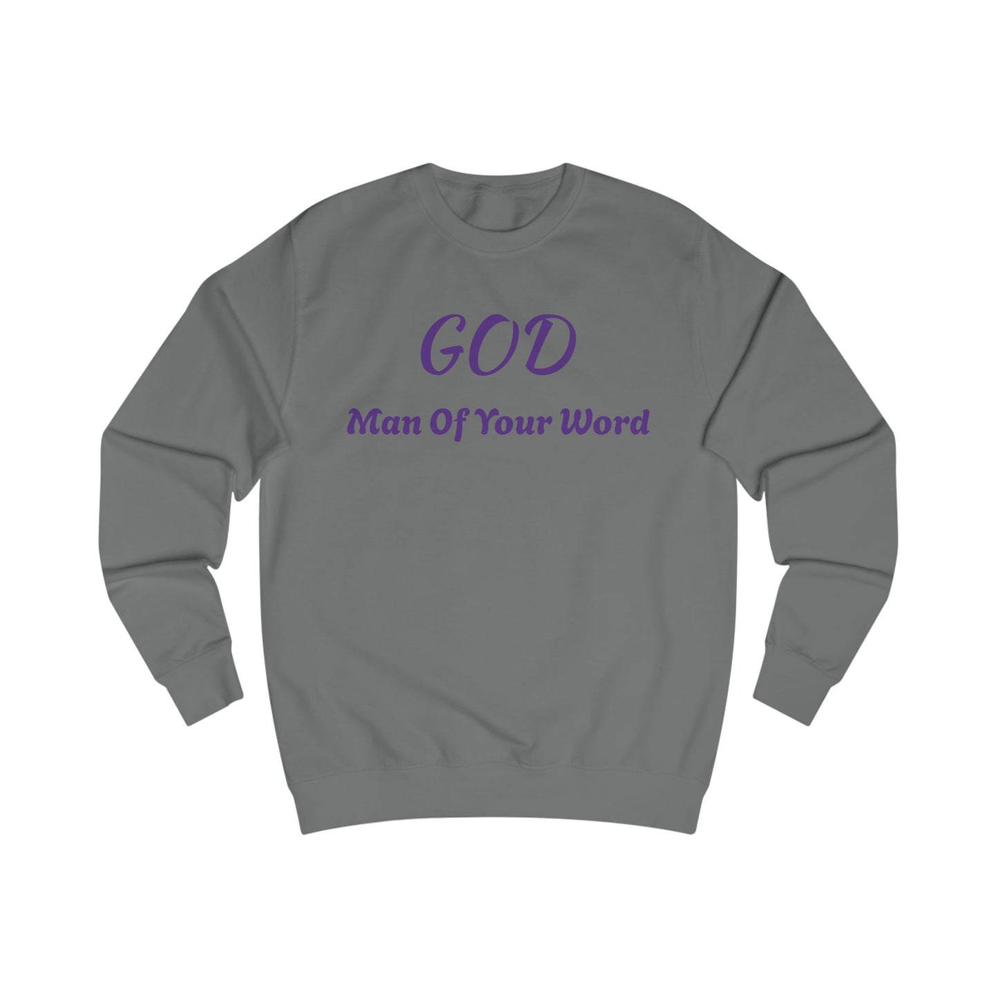 Unisex Sweatshirt-GOD! "MAN OF YOUR WORD"