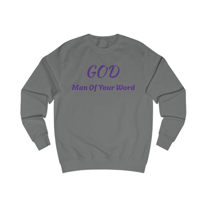 Unisex Sweatshirt-GOD! "MAN OF YOUR WORD"
