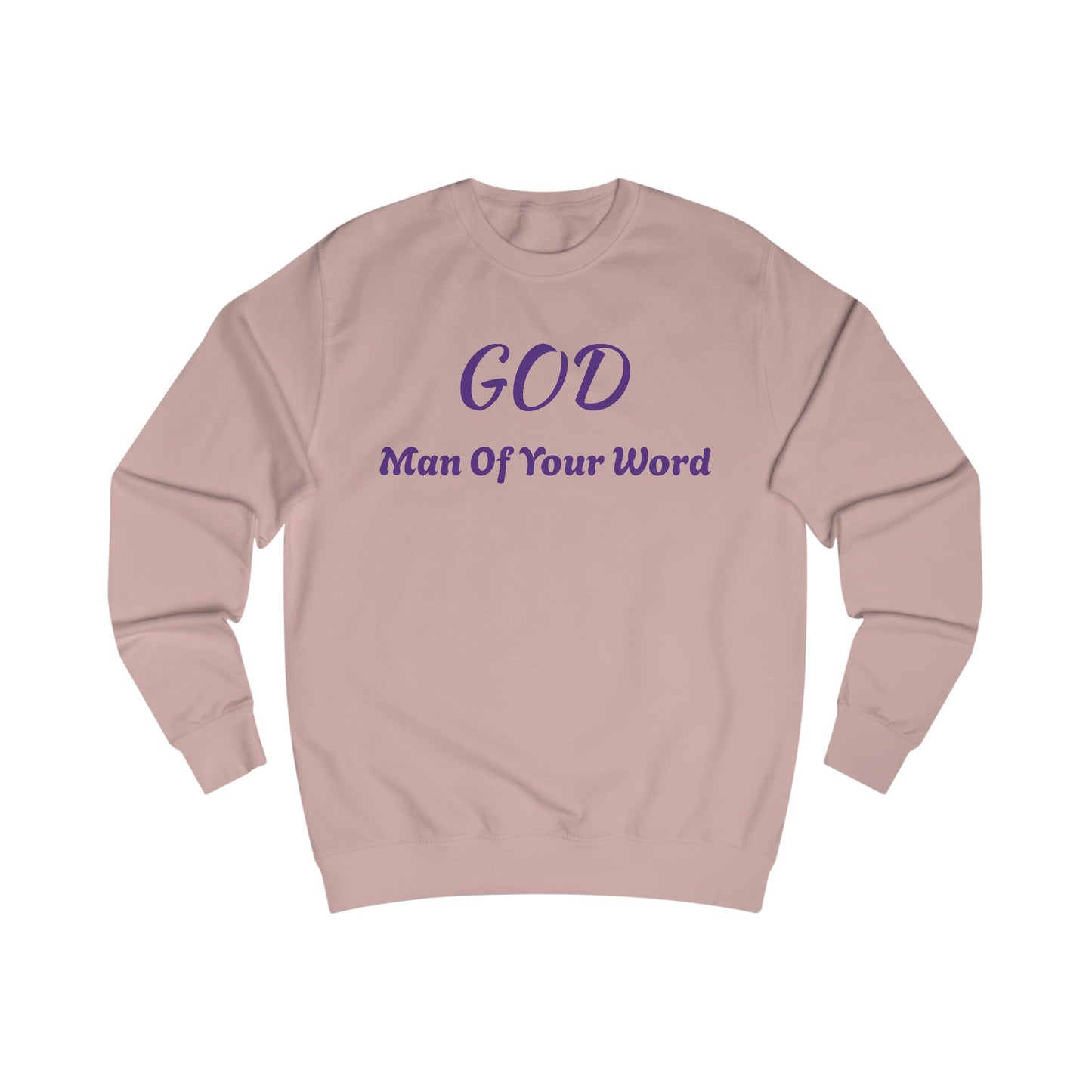 Unisex Sweatshirt-GOD! "MAN OF YOUR WORD"