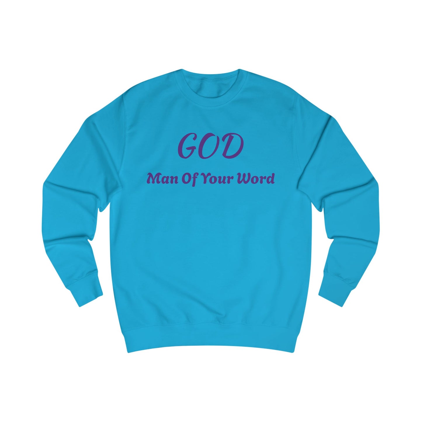 Unisex Sweatshirt-GOD! "MAN OF YOUR WORD"