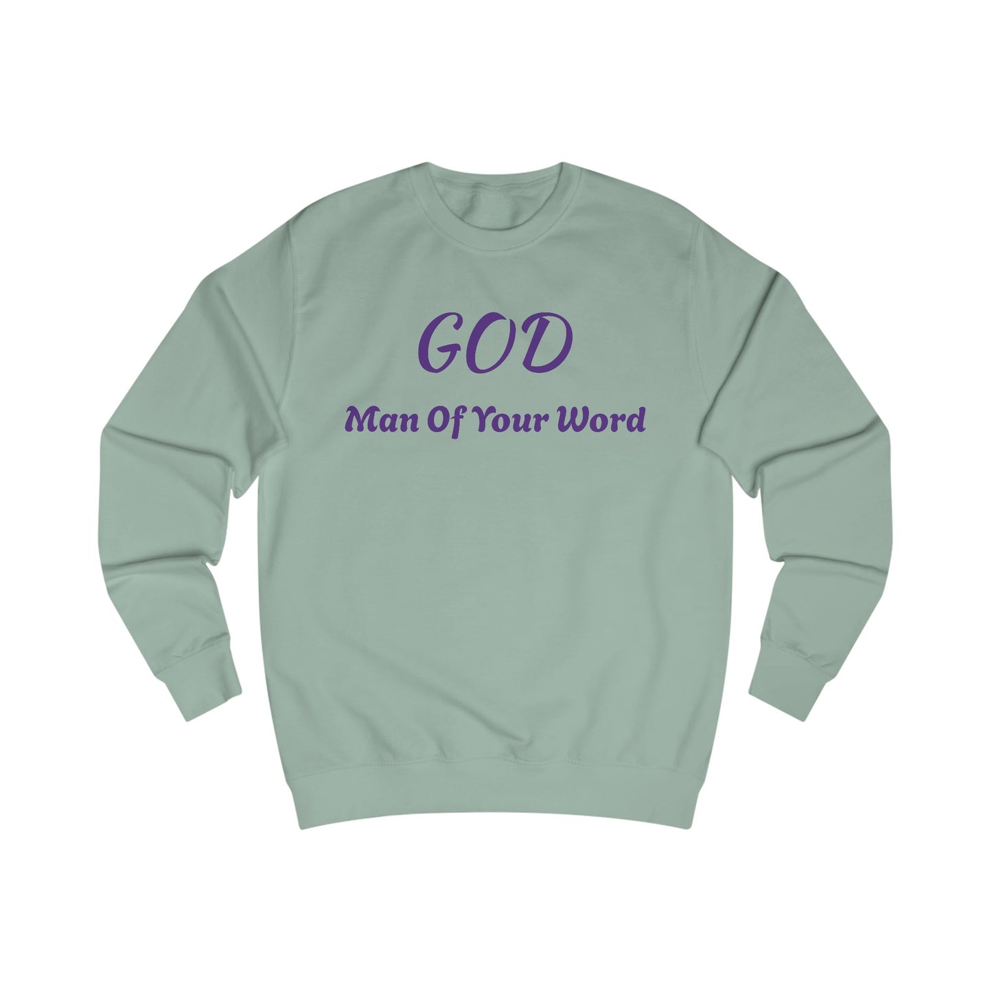 Unisex Sweatshirt-GOD! "MAN OF YOUR WORD"