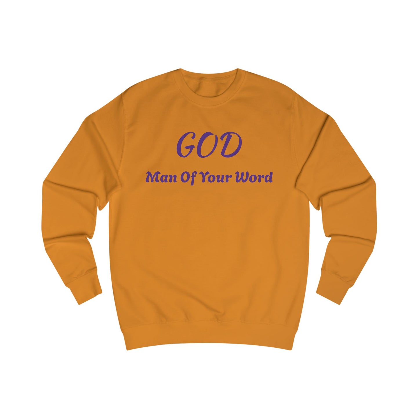 Unisex Sweatshirt-GOD! "MAN OF YOUR WORD"