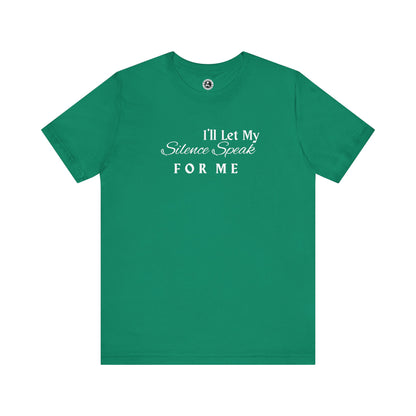 Unisex Jersey Short Sleeve-I'll Let My Silence Speak FOR ME