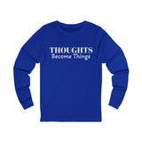 Unisex Jersey Long Sleeve-THOUGHTS BECOME THINGS
