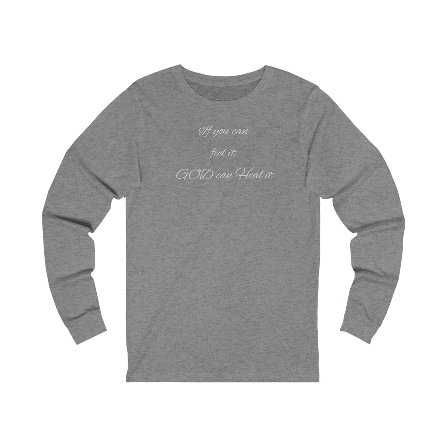 Unisex Jersey Long Sleeve-If You Can Feel It-God Can Heal It