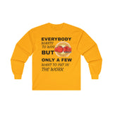 Unisex Ultra Cotton Long Sleeve-EVERYBODY WANTS TO WIN BUT ONLY A FEW WANT TO PUT IN THE WORK