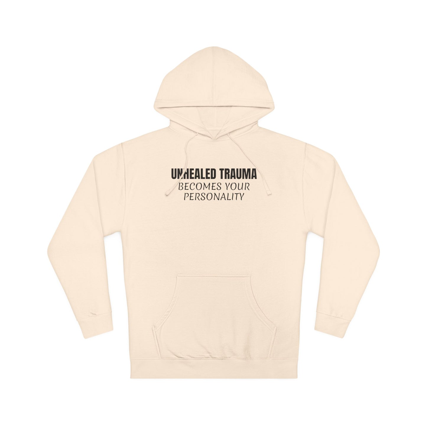 'Unhealed Trauma Becomes Your Personality' Hoodie — Mental Health Awareness Pullover