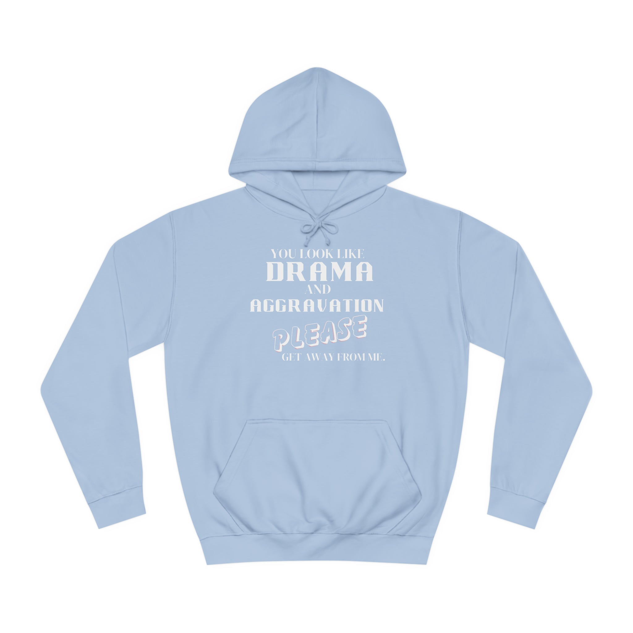 Unisex College Hoodie-DRAMA & AGGRAVATION