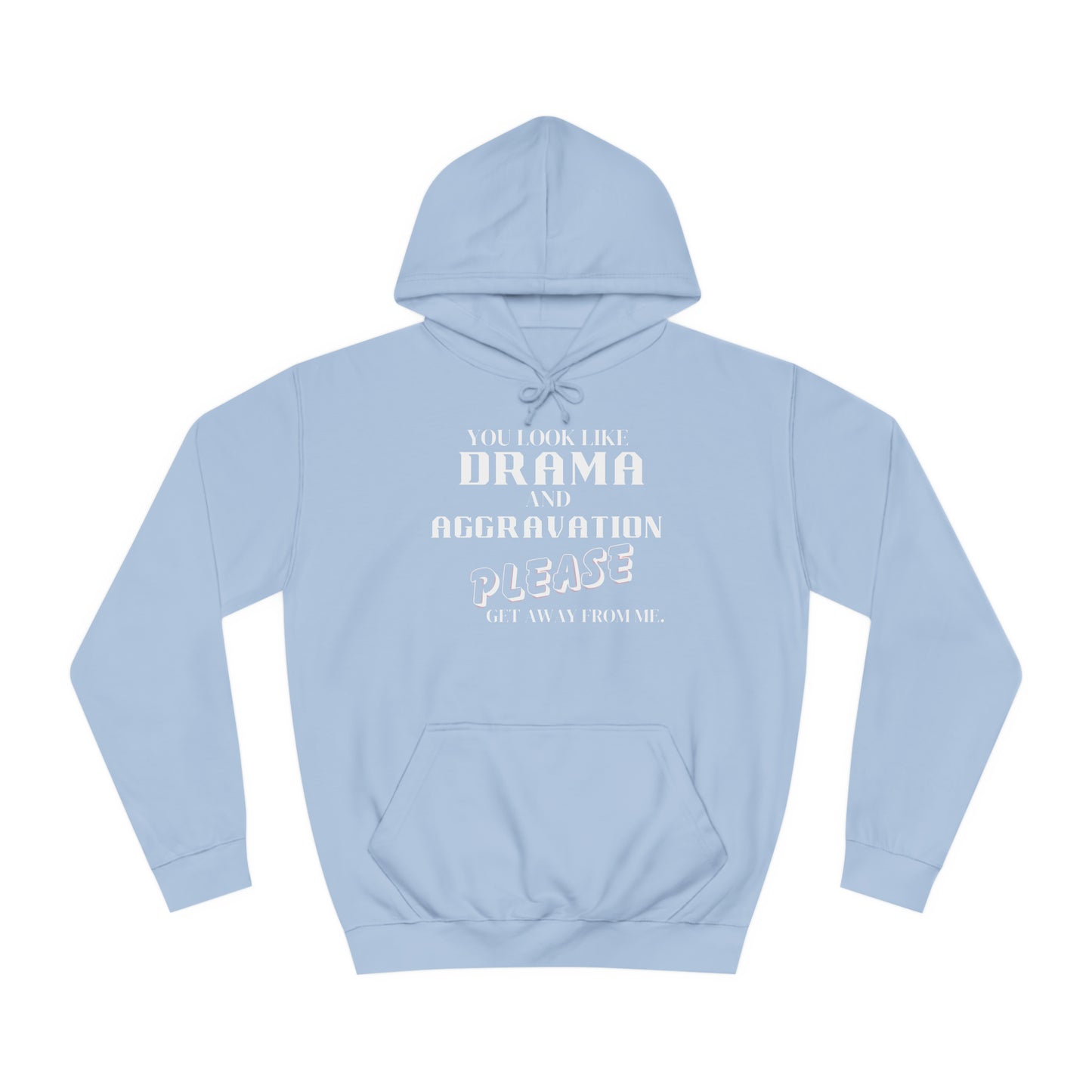 Unisex College Hoodie-DRAMA & AGGRAVATION