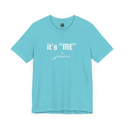 It's "ME" Season Unisex Jersey Tee - Trendy Short Sleeve Shirt for Self-Care & Celebrations