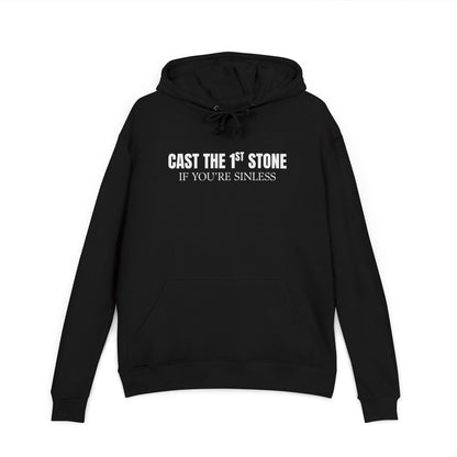 Suggest to SIZE UP-Snug fit-Hoodie - "CAST THE 1st STONE IF YOU'RE SINLESS" Christian Graphic