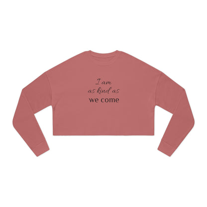 Cropped Sweatshirt — "I am as kind as we come" Script Crop Top