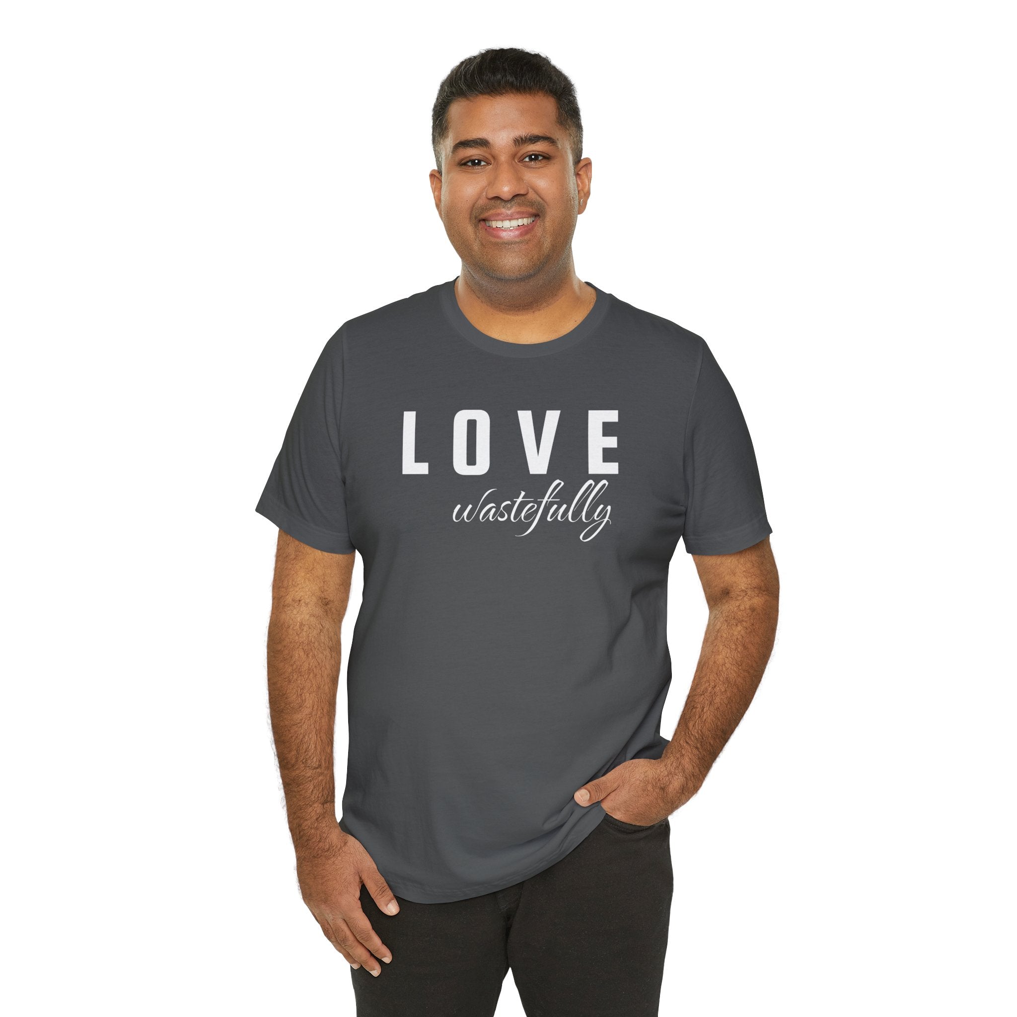 Love Wastefully Unisex Tee - Thoughtful Wear for Every Occasion