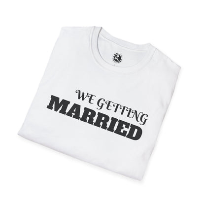 Unisex Softstyle T-Shirt-WE GETTING MARRIED