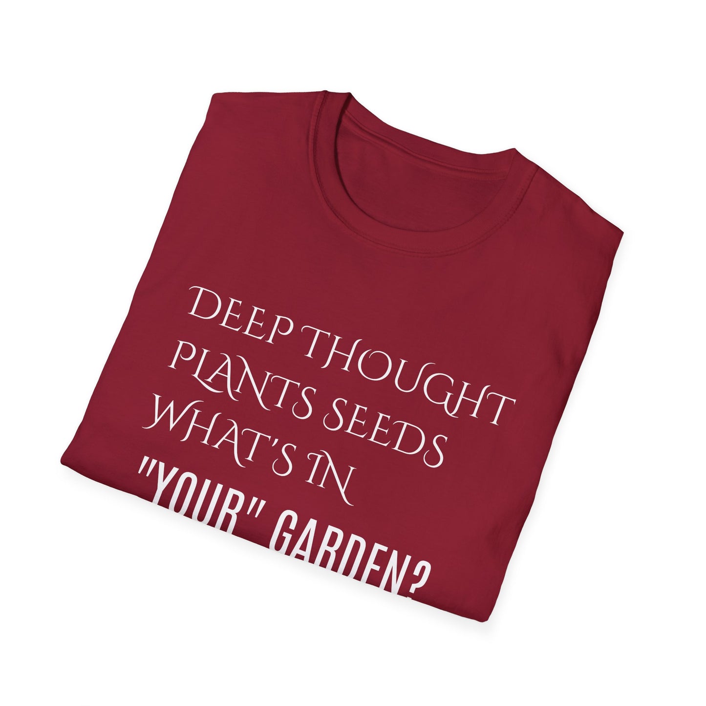 Unisex Softstyle-Deep Thought Plants Seeds