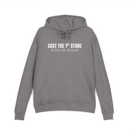 Suggest to SIZE UP-Snug fit-Hoodie - "CAST THE 1st STONE IF YOU'RE SINLESS" Christian Graphic
