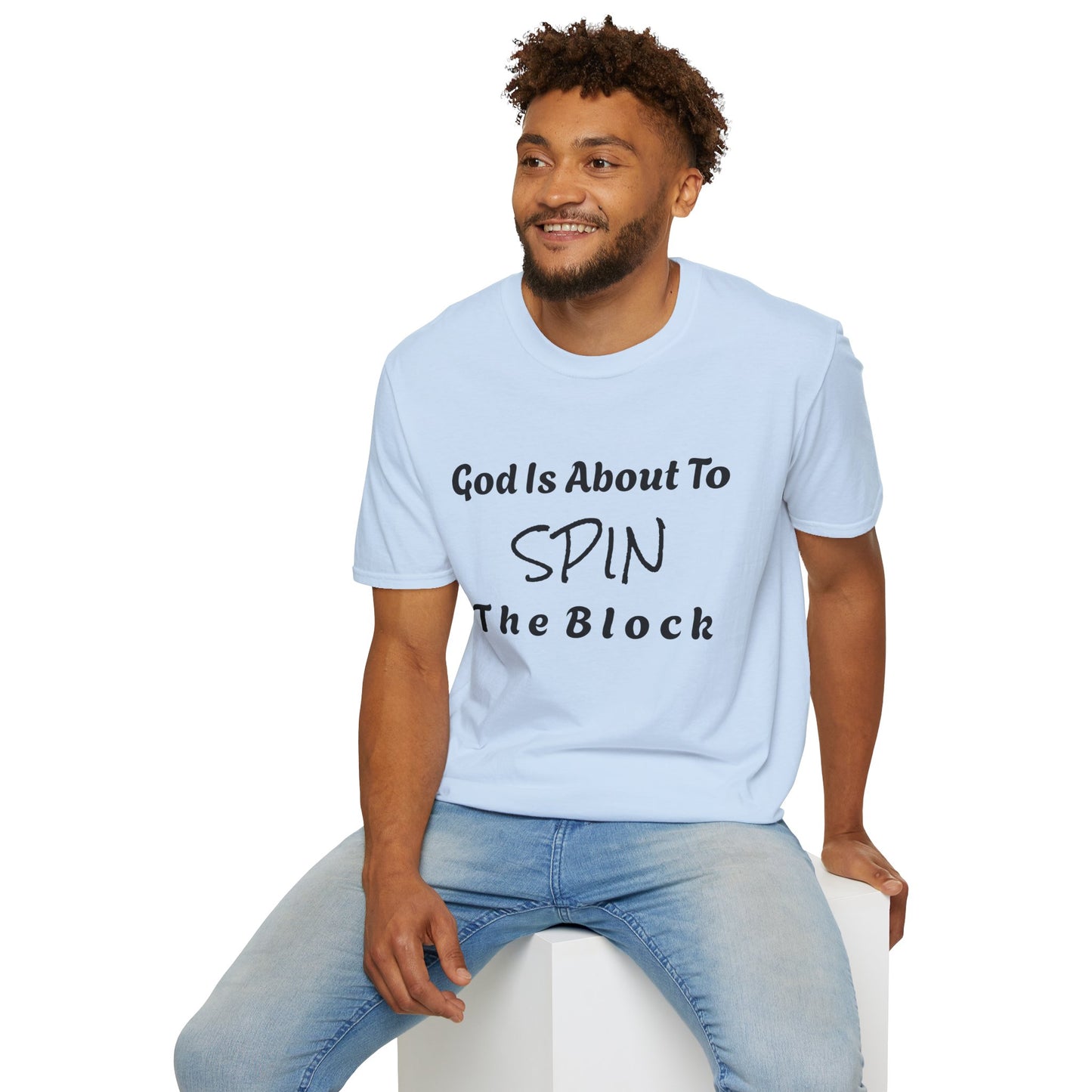 Unisex Softstyle Short Sleeve-God Is About To Spin The Block