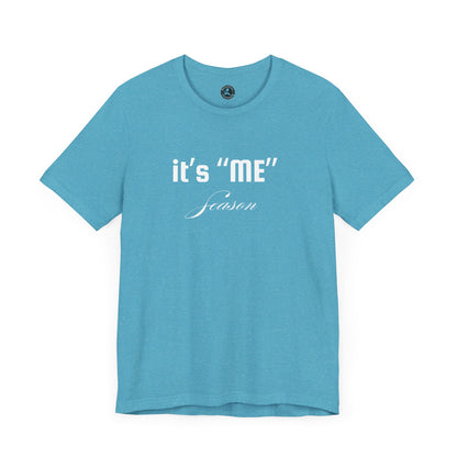 It's "ME" Season Unisex Jersey Tee - Trendy Short Sleeve Shirt for Self-Care & Celebrations