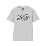 Unisex Softstyle T-Shirt-I DON'T GET PAID to be perfect