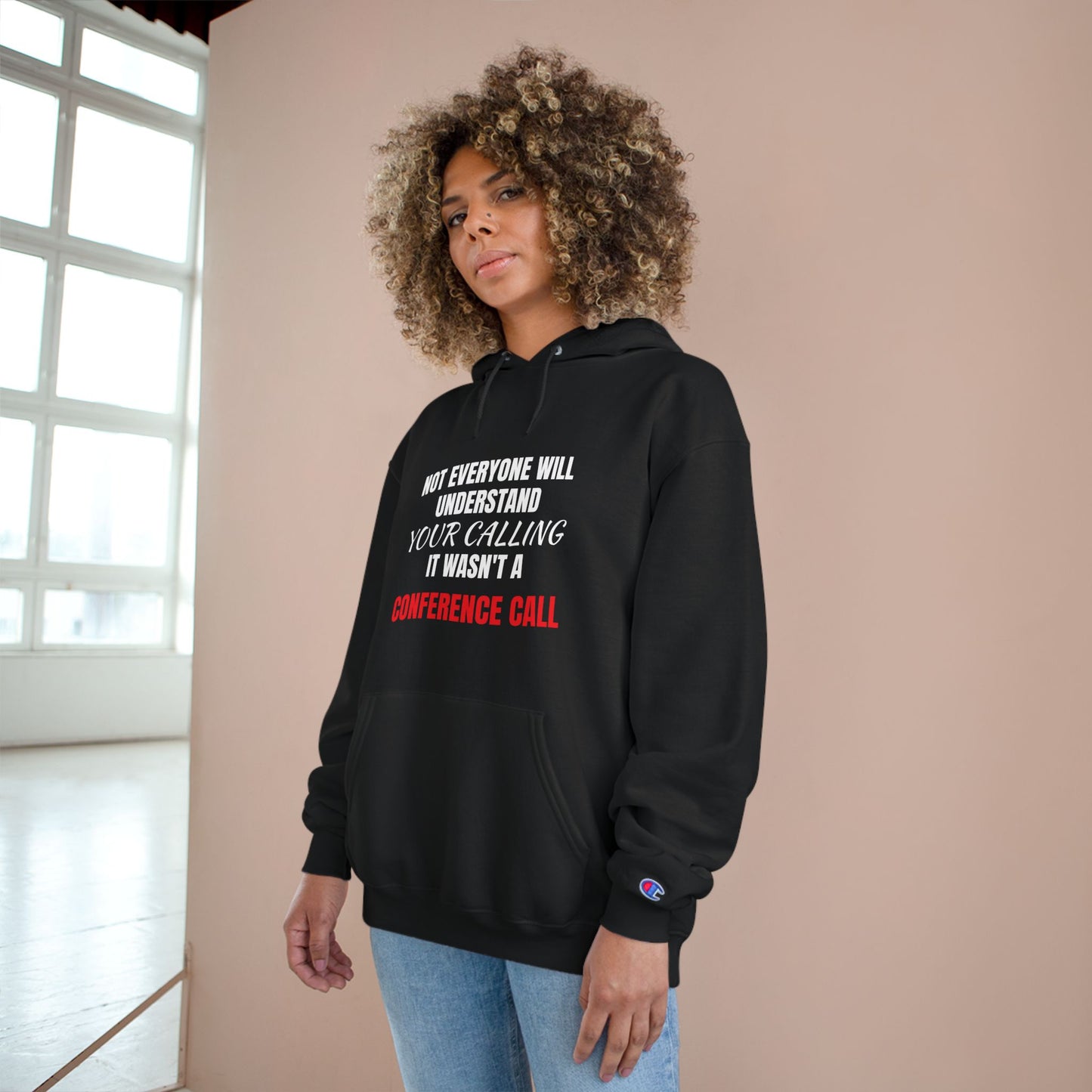 Champion Hoodie-YOUR CALLING/NOT A CONFERENCE CALL