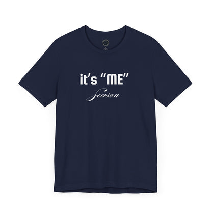 It's "ME" Season Unisex Jersey Tee - Trendy Short Sleeve Shirt for Self-Care & Celebrations