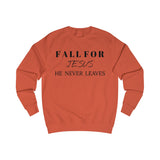 Unisex Sweatshirt-Fall For Jesus-He Never Leaves